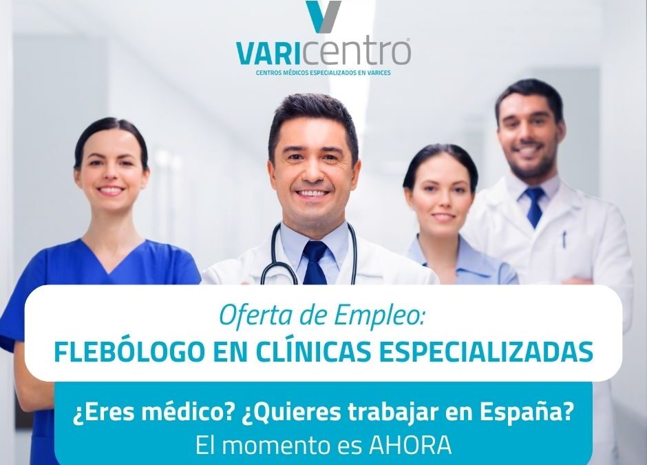 Oferta de Empleo: Flebólogo en cadena de Clínicas Especializadas